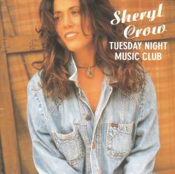 Sheryl Crow : Tuesday Night Music Club